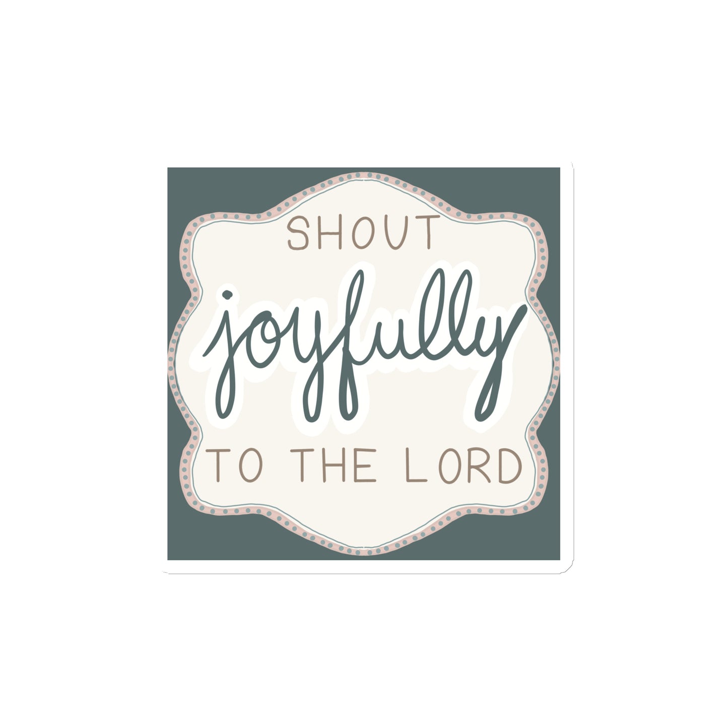 Shout Joyfully to the Lord Magnet - 4" x 4"