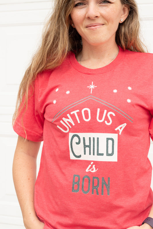 Unto Us a Child is Born - Christmas Tee Shirt for Christian Women