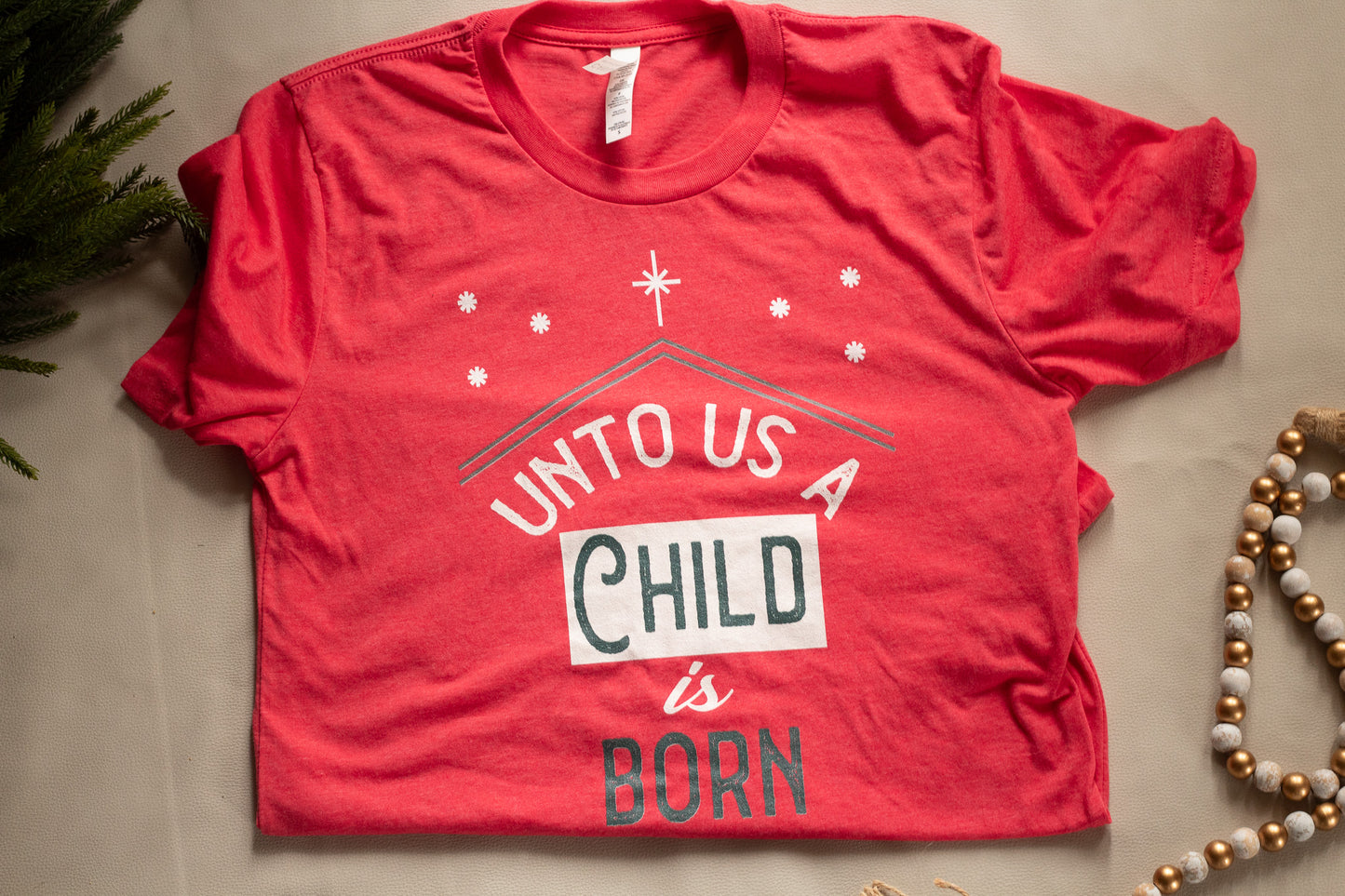 Unto Us a Child is Born - Christmas Tee Shirt for Christian Women